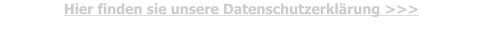 Hier finden sie unsere Datenschutzerklärung >>>